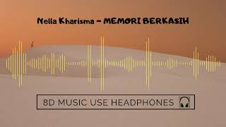 Nella Kharisma   MEMORI BERKASIH (8D AUDIO) | 8D MUSIC USE HEADPHONES 🎧
