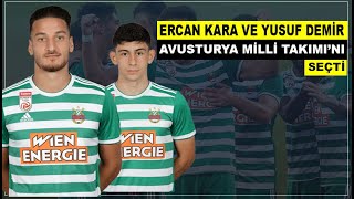 Yusuf Demir Ve Ercan Kara, Avusturya Milli Takımını Neden Seçti?