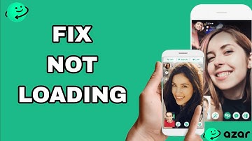 How To Fix And Solve Not Loading On Azar App | Final Solution