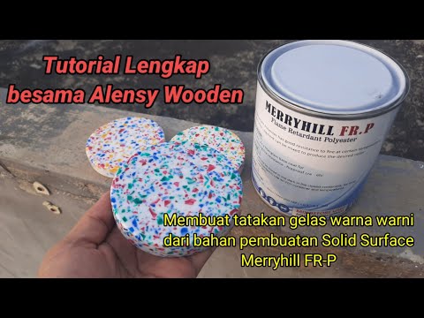 Tutorial lengkap pembuatan tatakan gelas bintik warna warni dari bahan Solid Surface, Merryhill FR-P