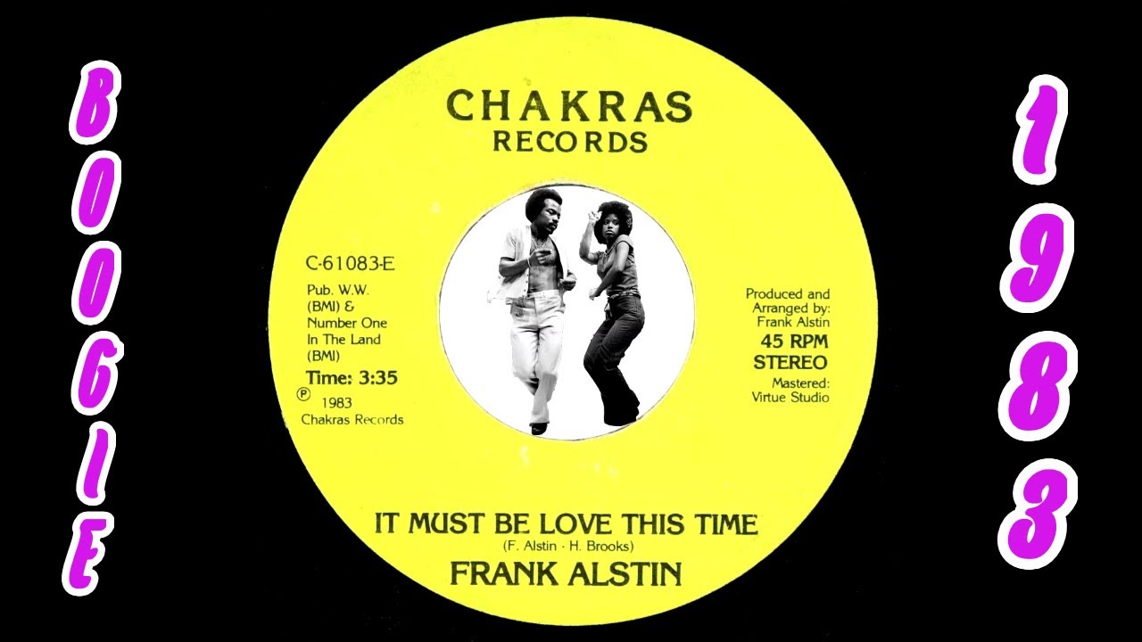 Frank Alstin - It Must Be Love This Time [Chakras Records] 1983 Rare Modern Soul Boogie 45
