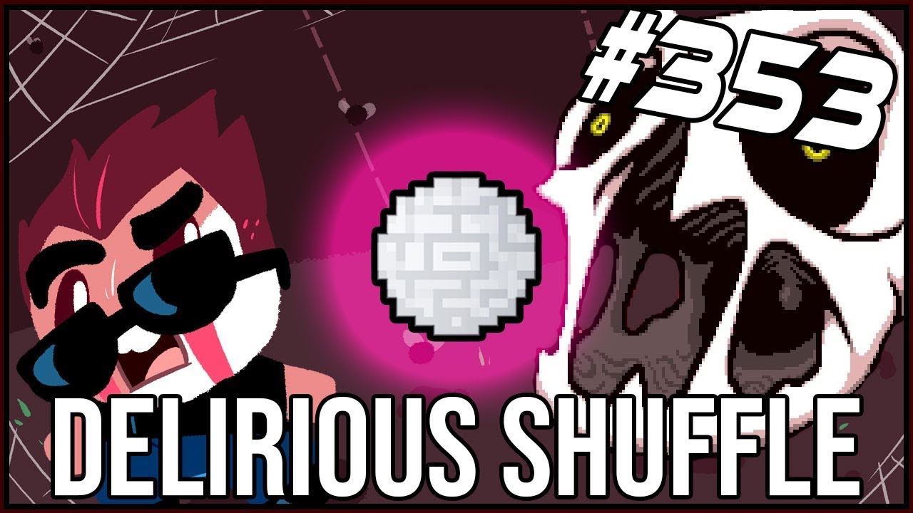 Delirious Shuffle The Binding Of Isaac Afterbirth+ 353 YouTube