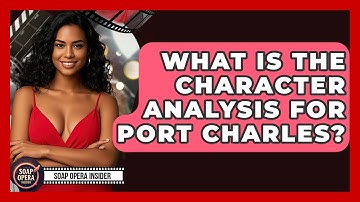 What Is The Character Analysis For Port Charles? - Soap Opera Insider
