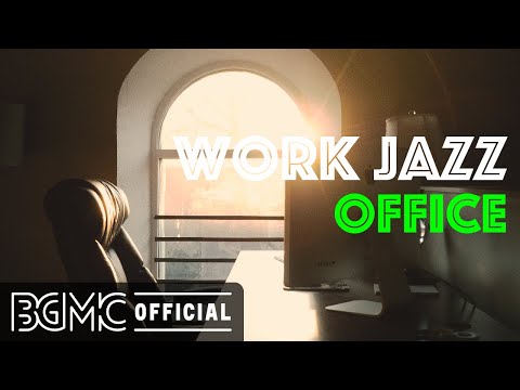 WORK JAZZ OFFICE: Elegant Bossa Nova Jazz for Work, Study, and Relax