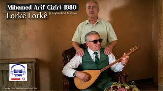 Mihemed Arif Cizîrî - Lorkê Lorkê لوركێ لوركێ