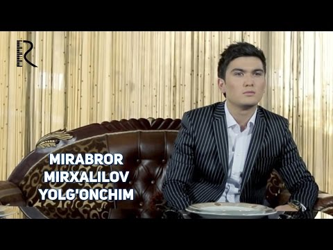 Mirabror Mirxalilov - Yolg'onchim | Мираброр Мирхалилов - Ёлгончим #UydaQoling