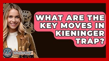 What Are The Key Moves In Kieninger Trap? - The Board Game Xpert