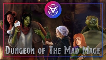 Dungeon of the Mad Mage Session 54