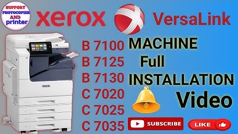 Xerox VersaLink installation full video ll xerox VersaLink b7100 b7125 b7130 c7020 c7025 c7135#viral