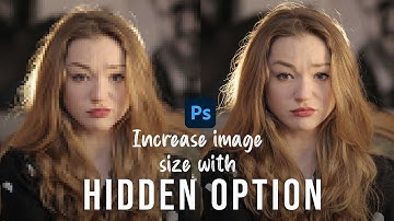Photoshop Tutorial : Increase Image Size or Resolution in Photoshop