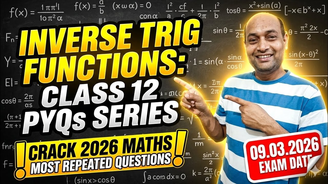 Class 12 Maths: Inverse Trigonometric Functions | PYQs Series 2026 | Score 100/100 🎯