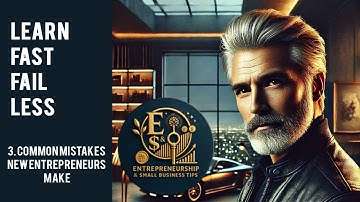 3. Common Mistakes New Entrepreneurs Make