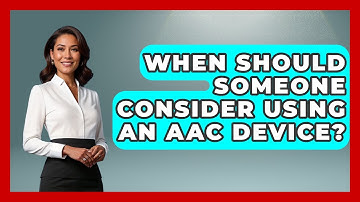 When Should Someone Consider Using An AAC Device? | Communicate Clearly Together News