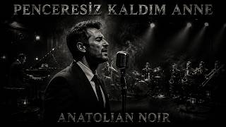 Penceresi̇z Kaldim Anne - Ahmet Kaya Anatolian Noir Cover