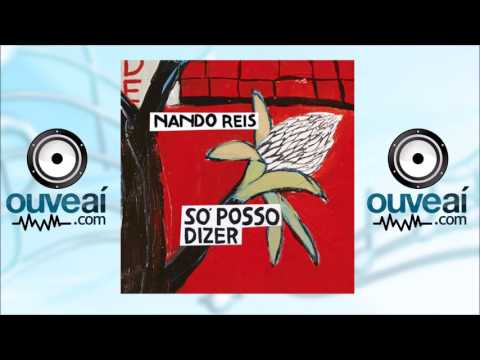 Nando Reis - Só Posso Dizer  (Lançamento 2016)