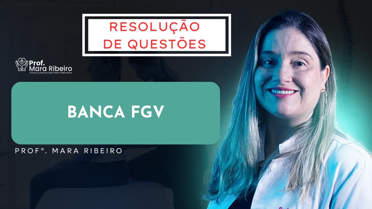 Questões Comentadas de Fisioterapia - BANCA FGV