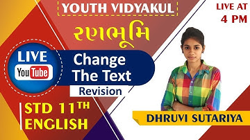 STD 11 ENGLISH Grammar   Change the Text   Revision   By Dhruvi Sutariya