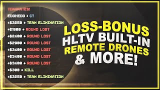 CS:GO Update: Money Lose-Bonus Changed • HLTV Built-in • Remote Drones & More!