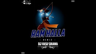 RAM HALLA || DJ VASU SIHAWA || #Ram9mi #ram #edm #remix