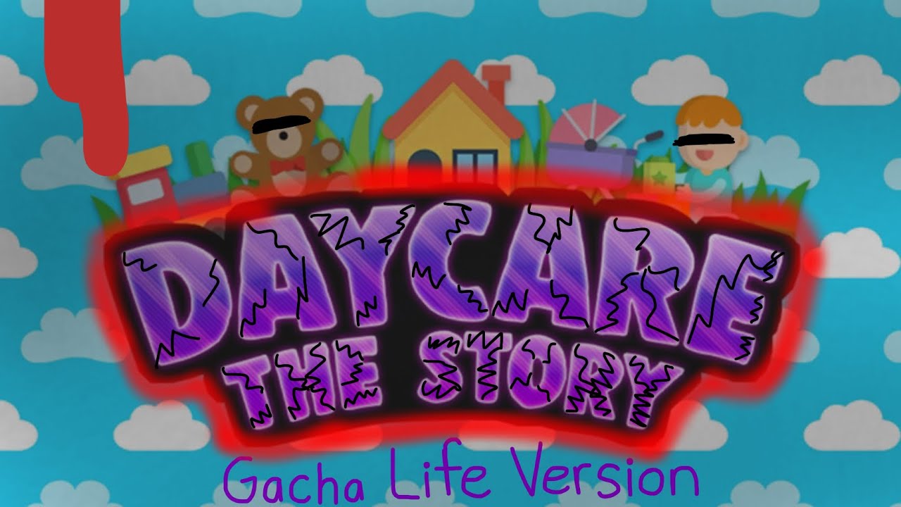 Daycare A Gacha Life Horror Movie Based On The Roblox Game