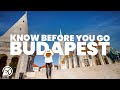 THINGS TO KNOW BEFORE YOU GO TO BUDAPEST