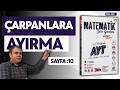ÇARPANLARA AYIRMA | S. 10 | Mikroorijinal AYT Matematik Soru Bankası | Konu Anlatımı - Soru Çözüm