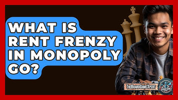 What Is Rent Frenzy In Monopoly Go? - The Board Game Xpert