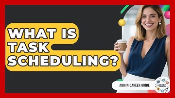 What Is Task Scheduling? - Admin Career Guide