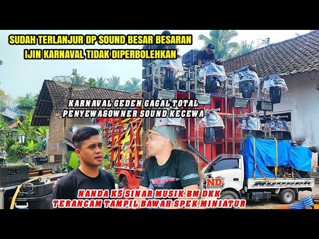 KARNAVAL GEDEN GAGAL TOTAL NANDA,K5,DKK  AKAN TAMPIL DGN SPEK MINIATUR, PENYEWA & OWNER SOUND KECAWA class=