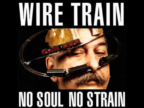 Wire Train - Stone Me
