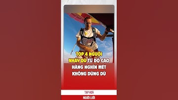 Top 4 người nhảy dù từ độ cao hàng nghìn mét