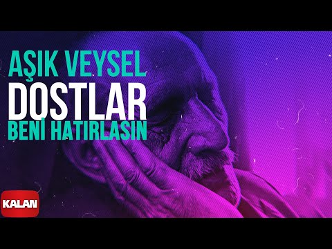 Aşık Veysel - Dostlar Beni Hatırlasın I Arşiv Serisi 1 © 2001 Kalan Müzik