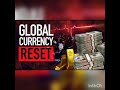 What is the Global Currency Reset?