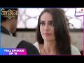 Naagin S3 | Full Episode Ep. 15 | Mahir's decision troubles Bela | Colors TV