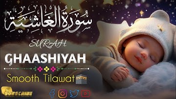 Surah Al-Ghashiyah سورة الغاشية - Best Quran Tilawat for Relaxation