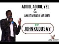 John Kudusay- Aduol Aduol Yel & Awut Manok Makuei wedding song (Official audio)