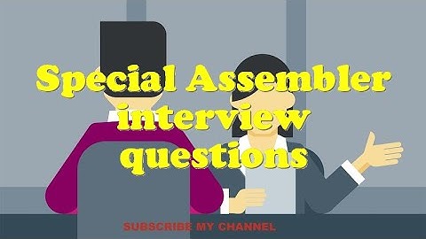 Special Assembler interview questions