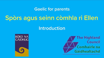Gaelic for Parents - Spòrs agus seinn còmhla ri Ellen - 1. Introduction