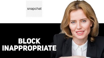 How to Block Inappropriate Content on Snapchat 2025