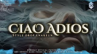 CIAO ADIOS REMIX FYP TIKTOK BANGSAY | PETROK96 PROJECT
