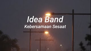 Idea Band - Kebersamaan Sesaat