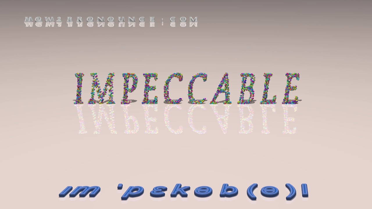 Impeccable Pronunciation Examples In Sentences And Phrases YouTube