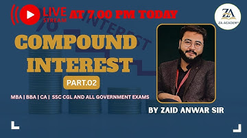 Lecture 13 | Quants | Compound Interest Part-2 | By Zaid Anwar Sir | ZA Academy