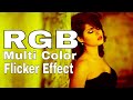 Cinematic RGB Multi Color Flicker Effect ||  kinemaster effect effect And all software