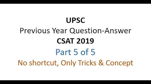 Previous Year UPSC Question & Answer Discussion, CSAT 2019 (Part 5/5)