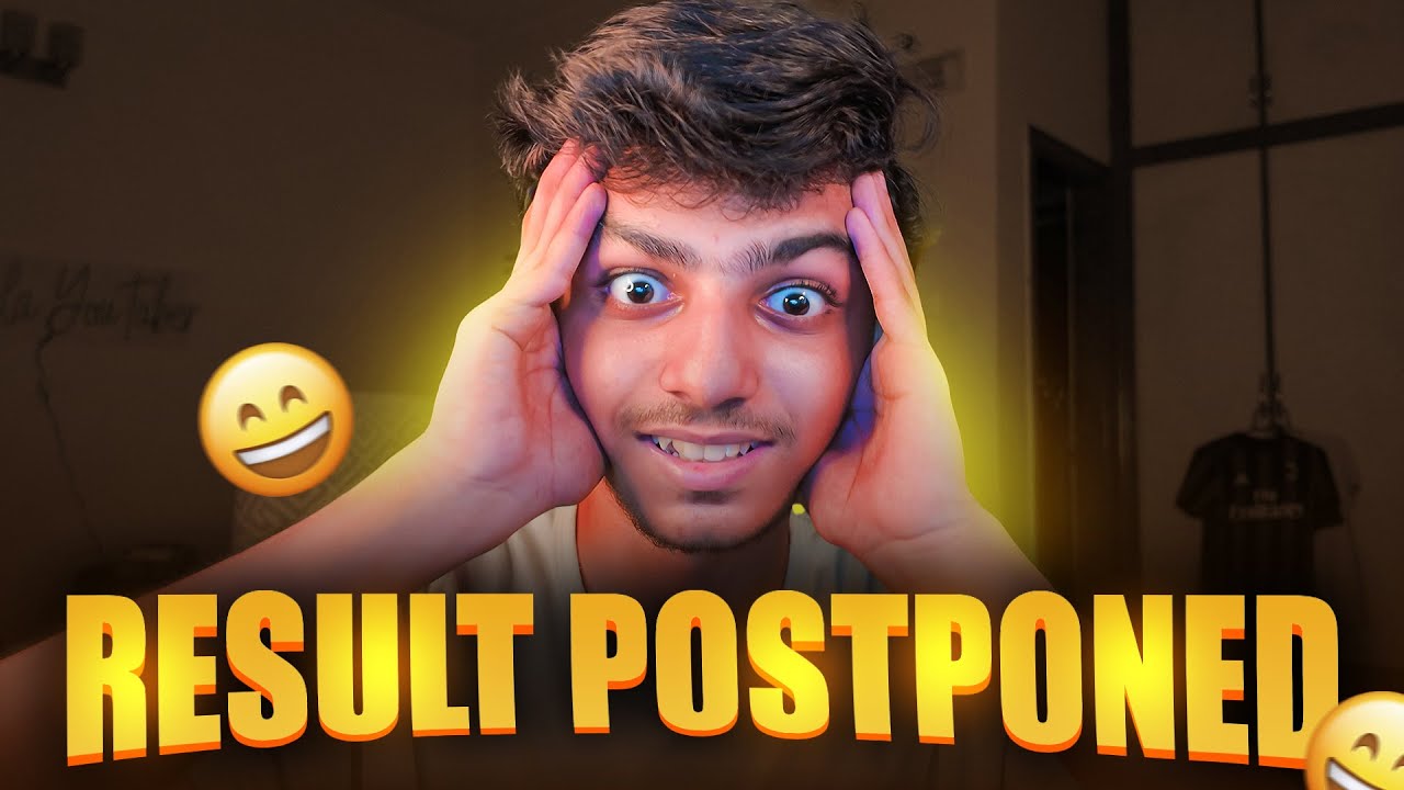 My Board Results Are Postponed!!