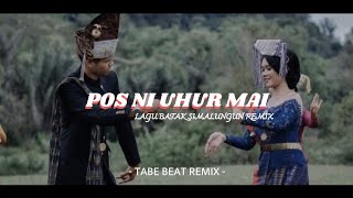 DJ Slow Remix !!! POS NI UHUR MAI - Lagu Simalungun Remix (Tabe Beat Remix)