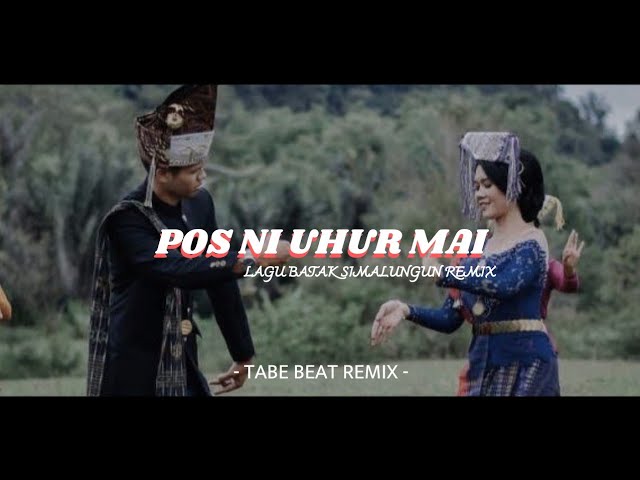 DJ Slow Remix !!! POS NI UHUR MAI - Lagu Simalungun Remix (Tabe Beat Remix) class=