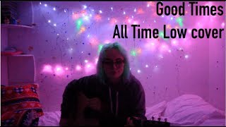 good times - all time low cover