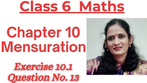 CLASS:6/MENSURATION/EXERCISE 10.1/Q.13/CHAPTER:10/ NEW NCERT/CBSE/ MATHS.